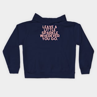 Leave a little sparkle wherever you go Kids Hoodie